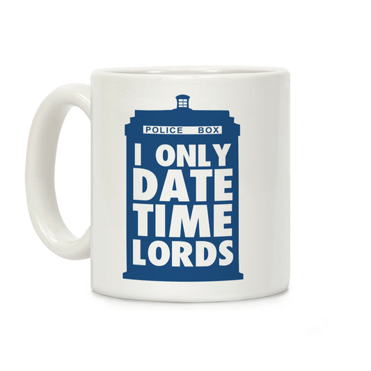 I Only Date Timelords Coffee Mug