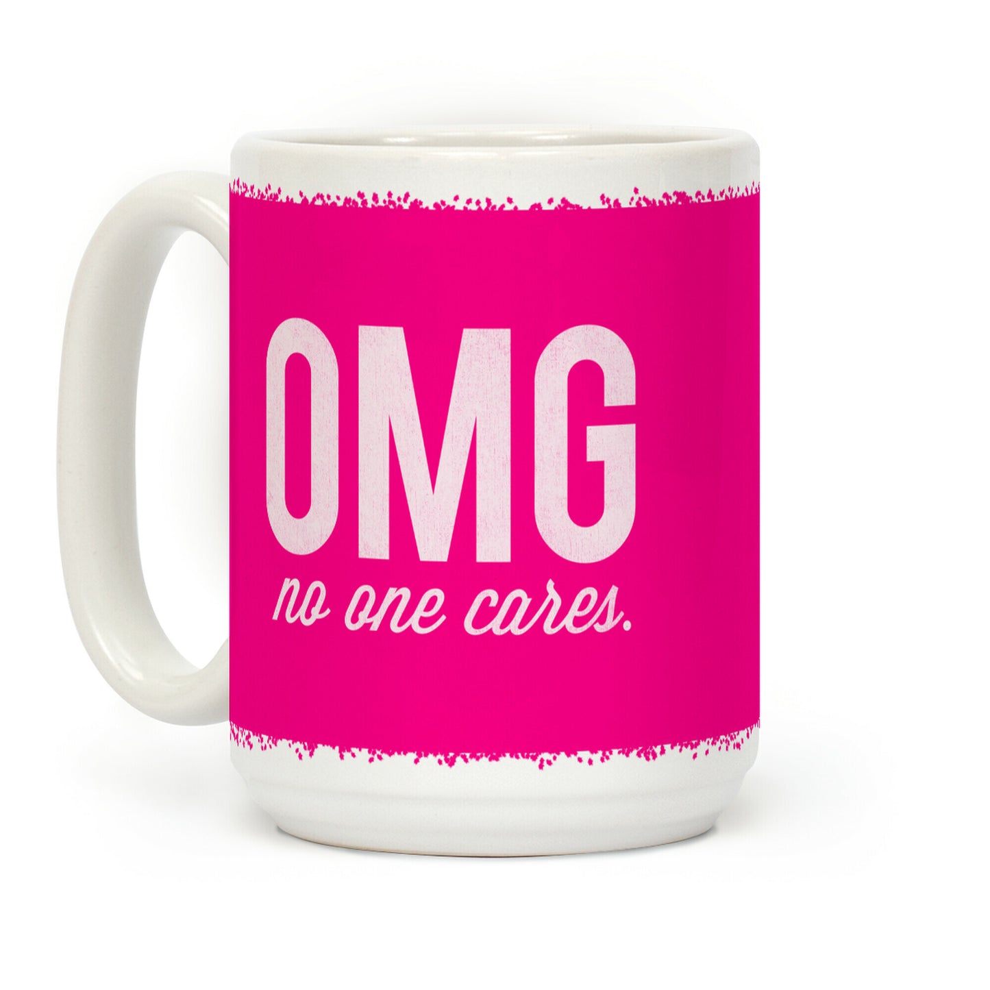 OMG (No One Cares) Coffee Mug