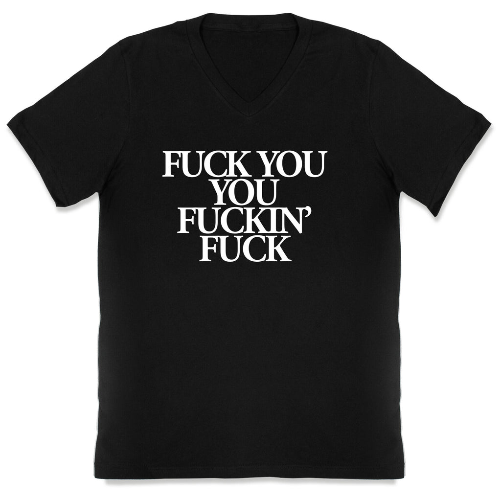 Fuck You, You Fuckin' Fuck V-Neck