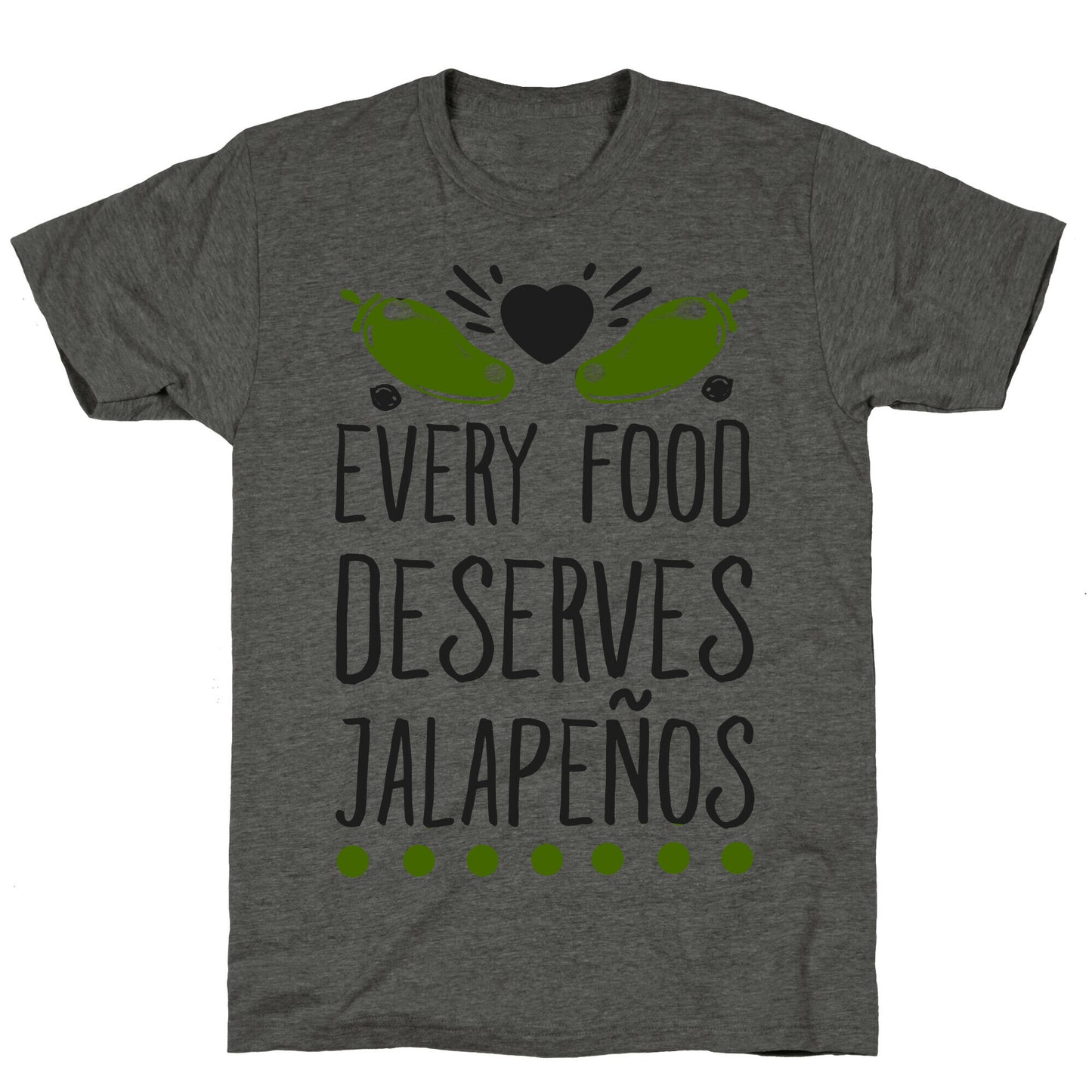 Every Food Deserves JalapeÃƒÂ±os Unisex Triblend Tee
