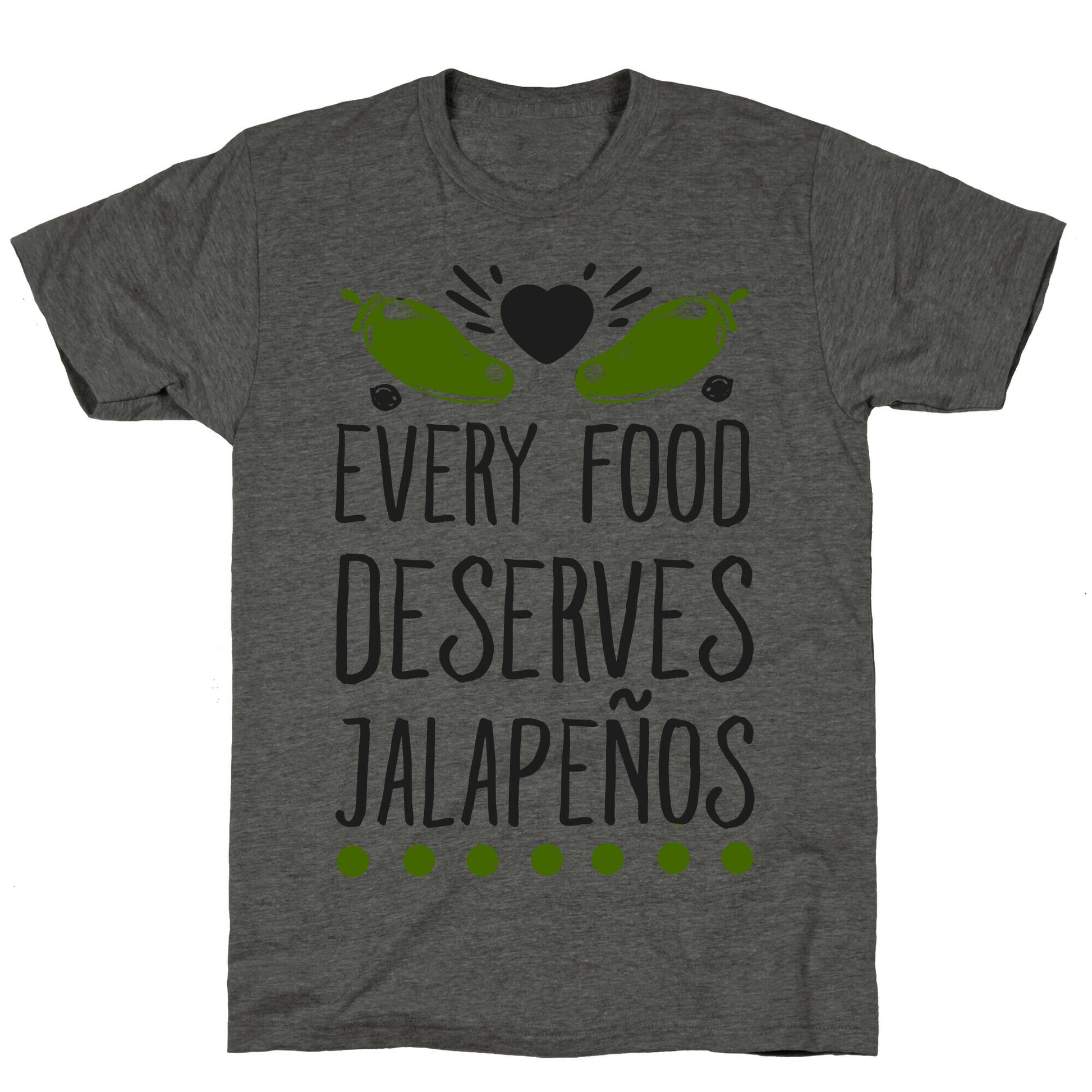 Every Food Deserves JalapeÃƒÂ±os Unisex Triblend Tee