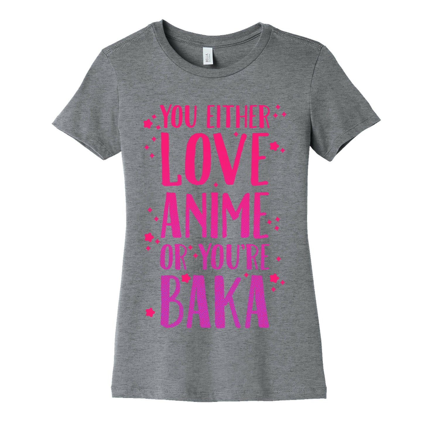 You Either Love Anime Or You're Baka Women's Cotton Tee