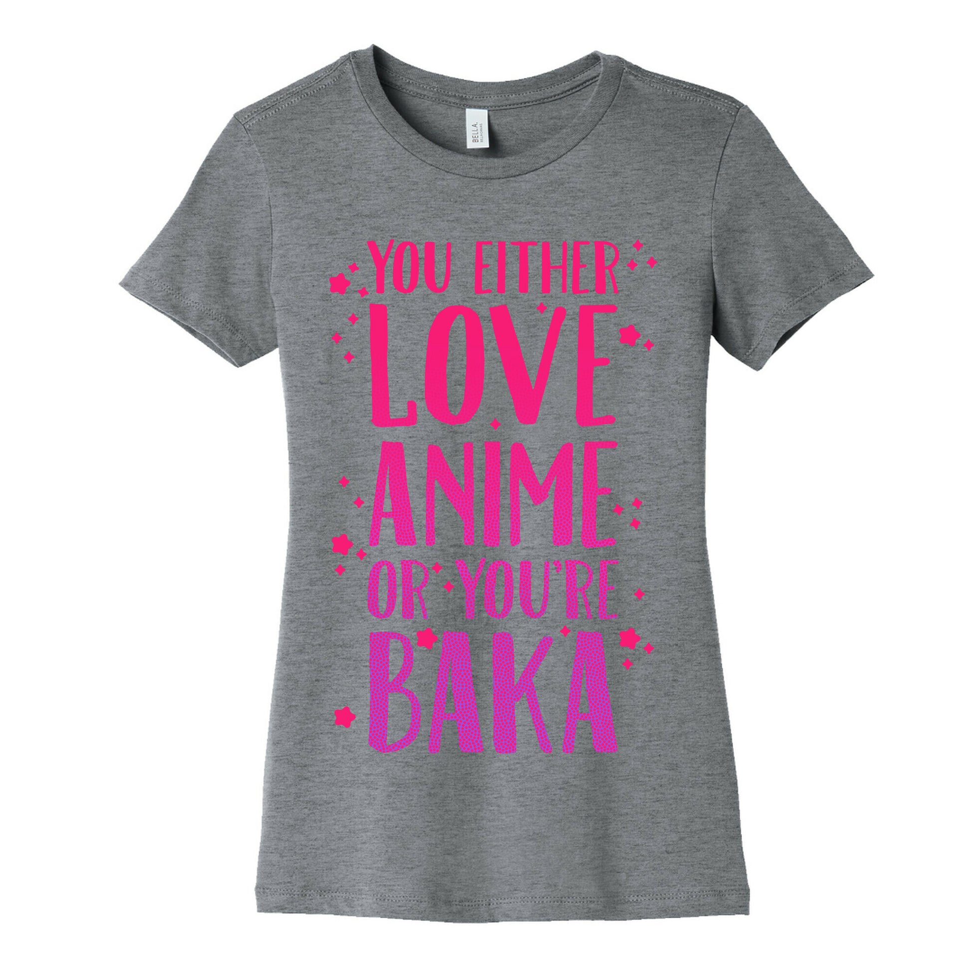You Either Love Anime Or You're Baka Women's Cotton Tee