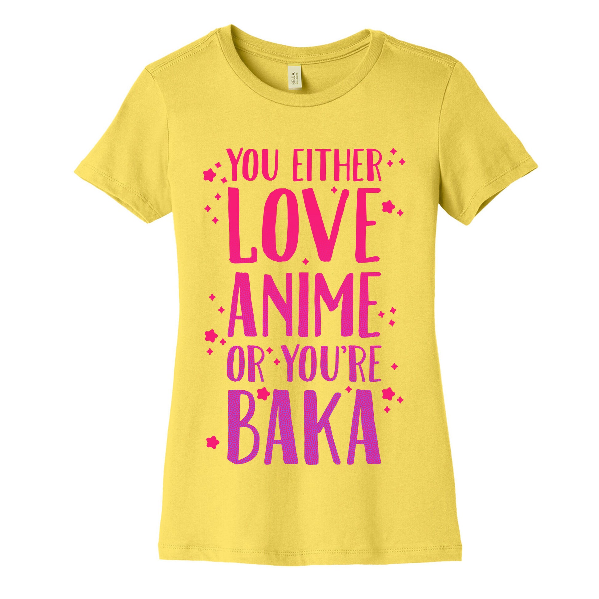 You Either Love Anime Or You're Baka Women's Cotton Tee