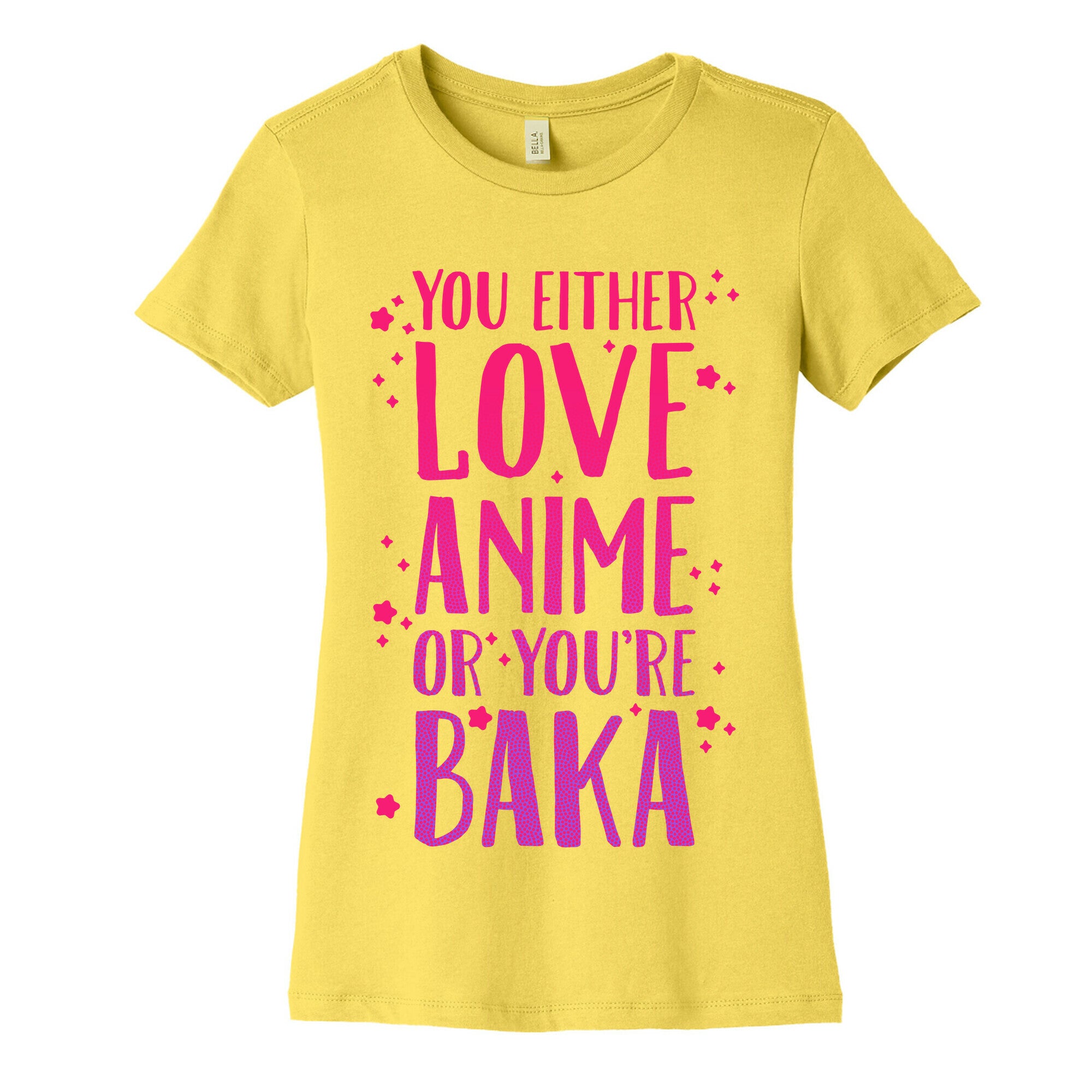 You Either Love Anime Or You're Baka Women's Cotton Tee