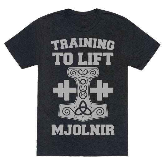 Training to Lift Mjolnir Unisex Triblend Tee