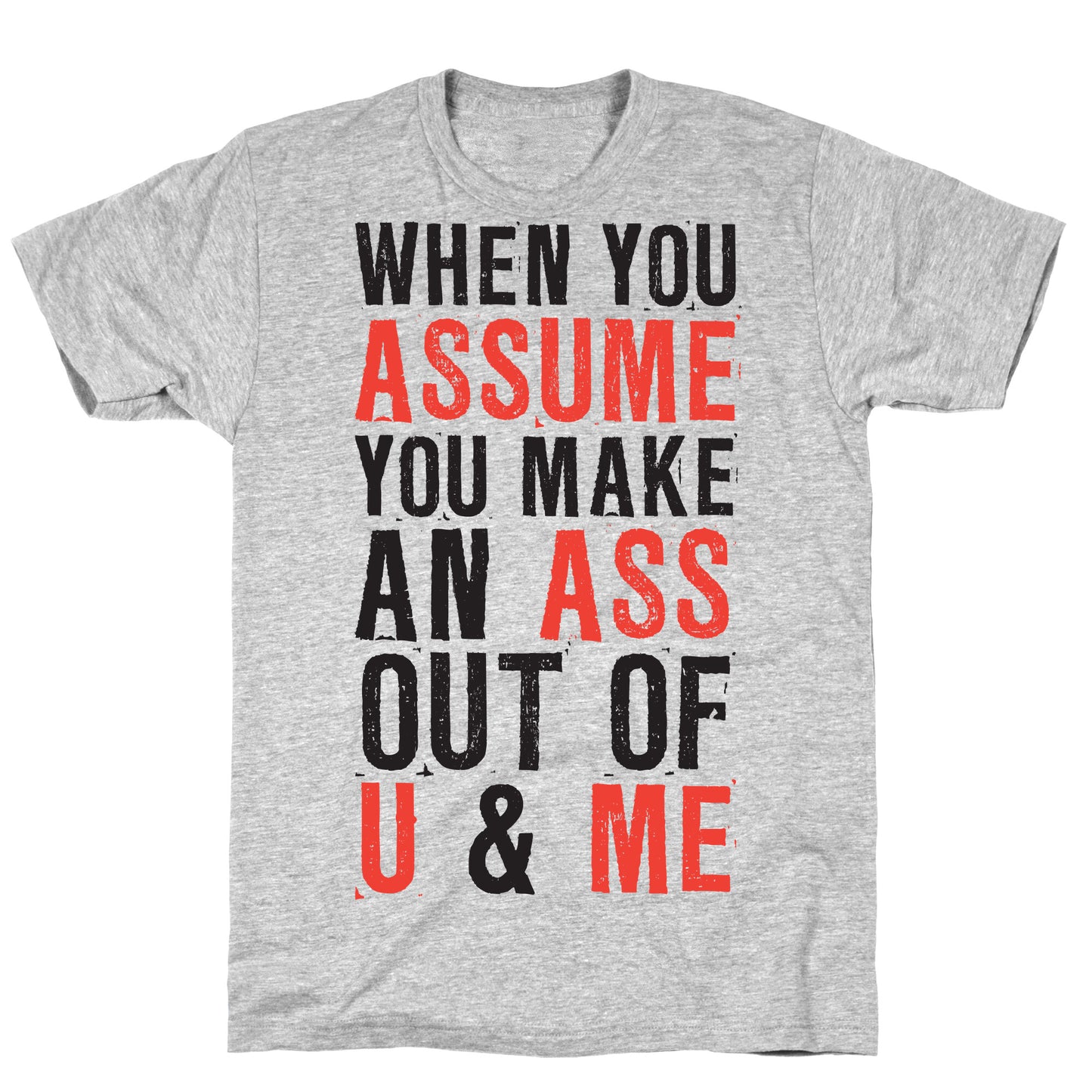 When You Assume (Tank) T-Shirt