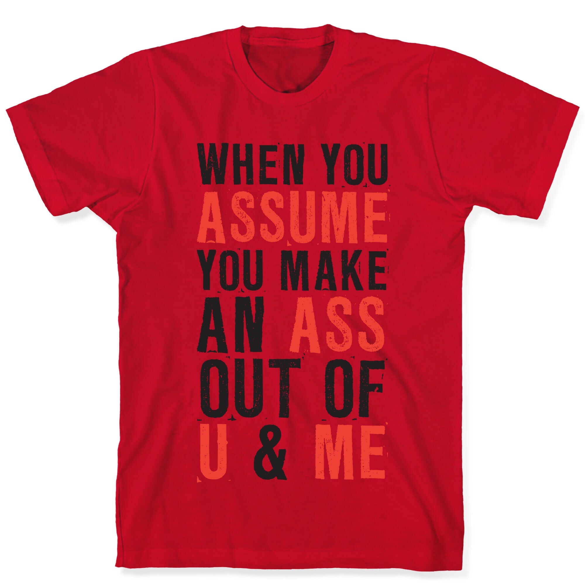 When You Assume (Tank) T-Shirt