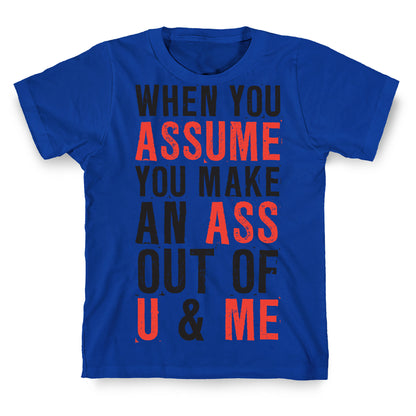 When You Assume (Tank) T-Shirt