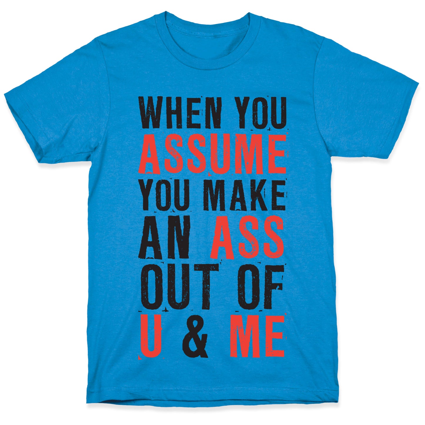 When You Assume (Tank) T-Shirt
