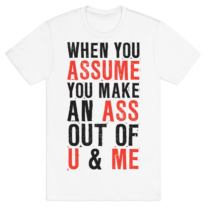 When You Assume (Tank) T-Shirt