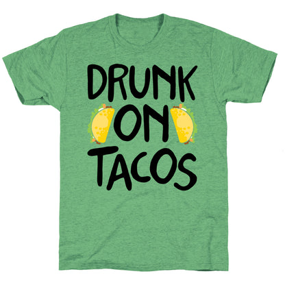 Drunk On Tacos Unisex Triblend Tee