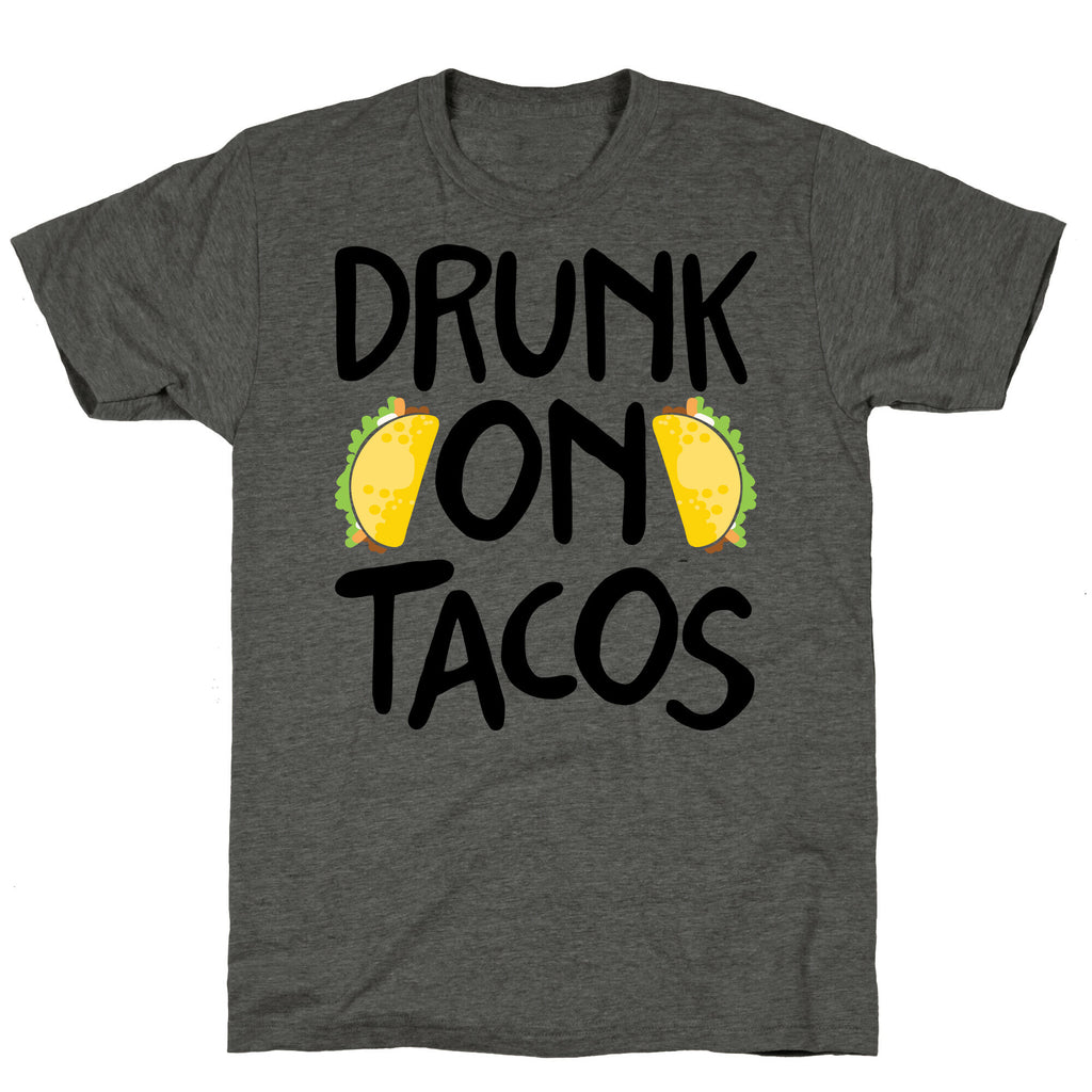 Drunk On Tacos Unisex Triblend Tee
