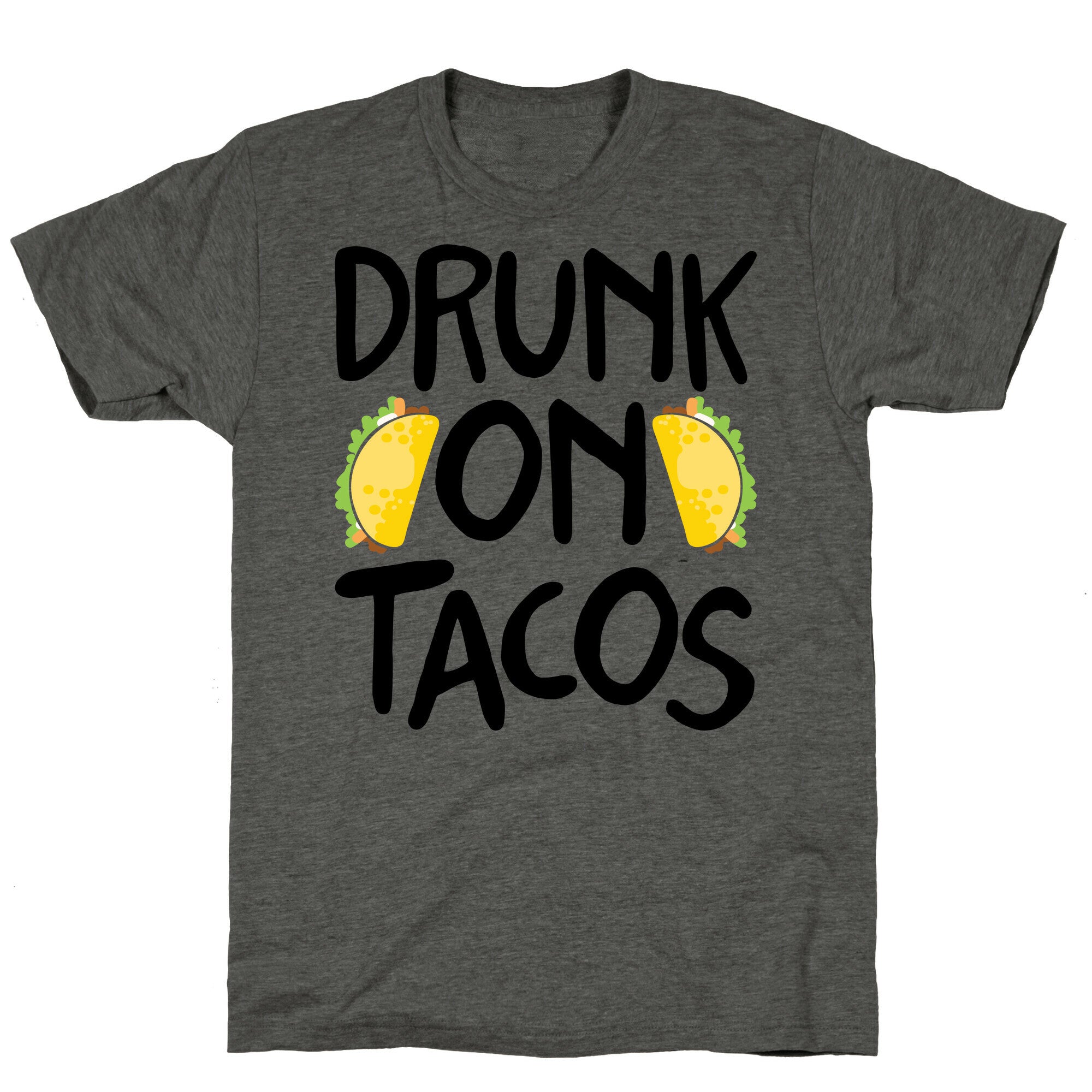 Drunk On Tacos Unisex Triblend Tee