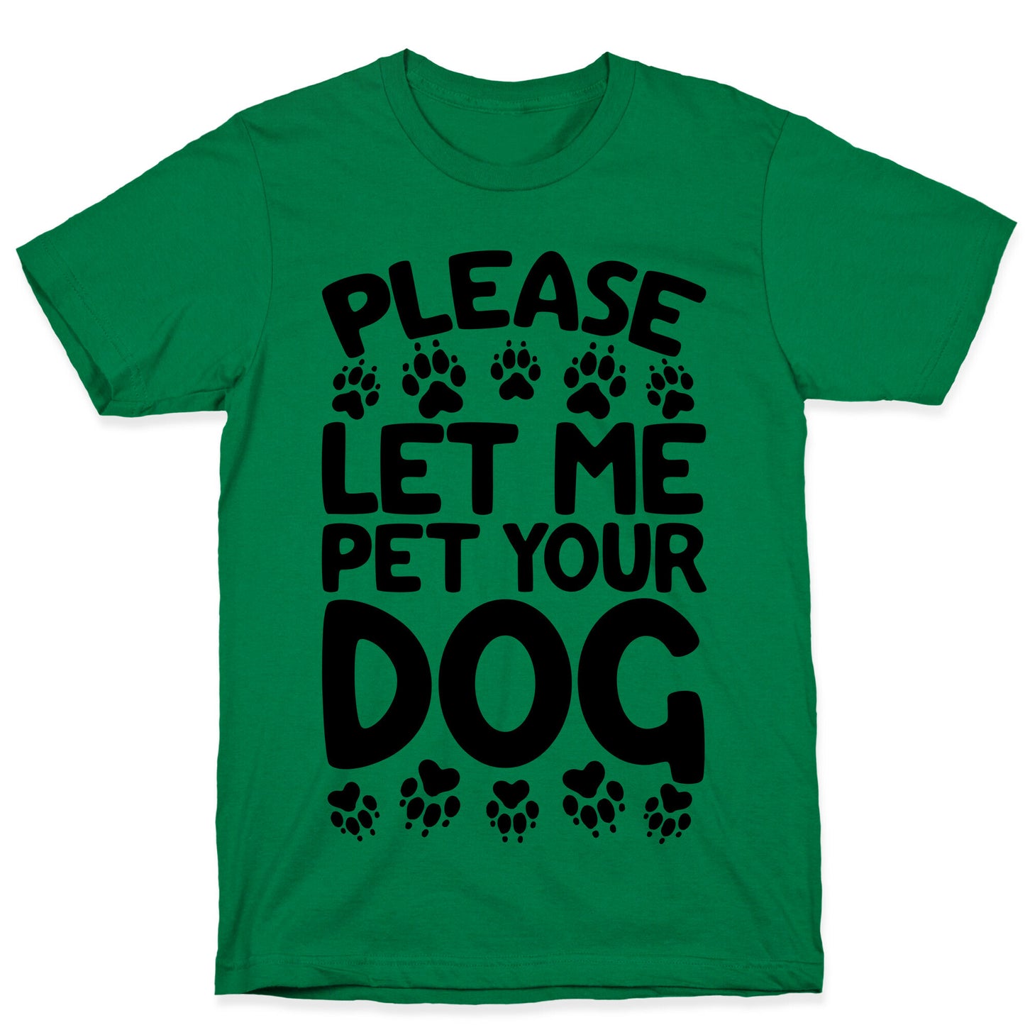Please Let Me Pet Your Dog T-Shirt