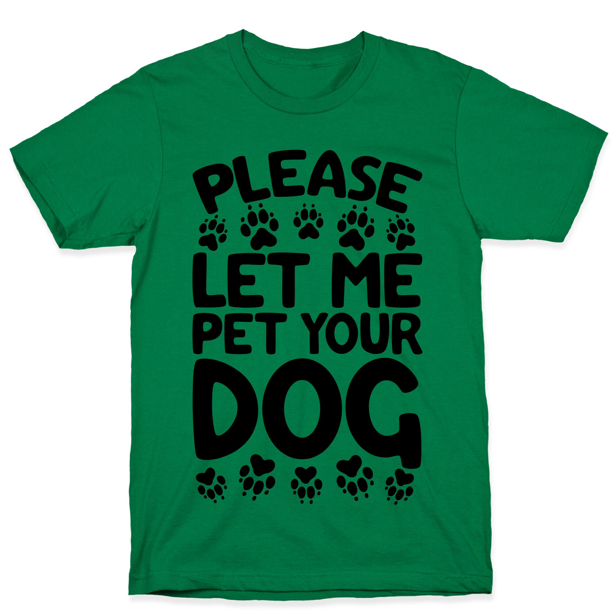 Please Let Me Pet Your Dog T-Shirt