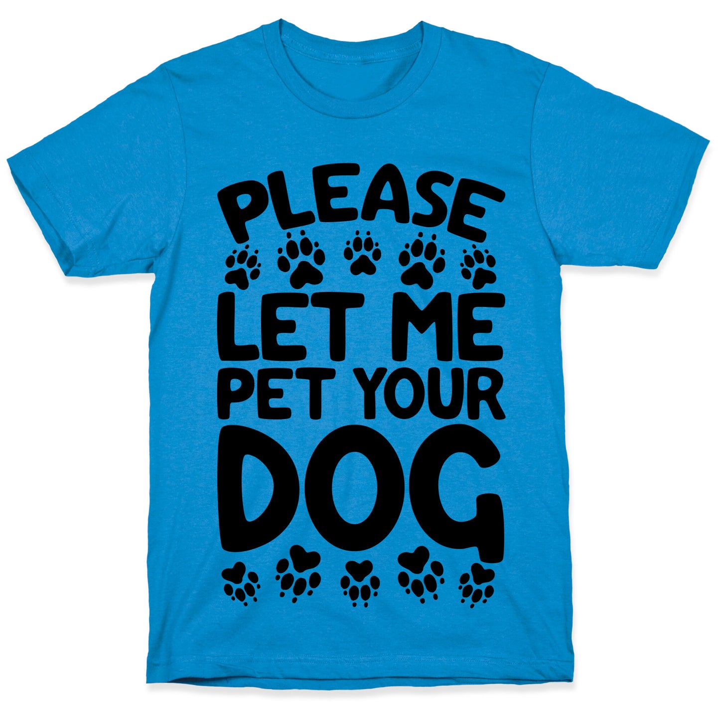 Please Let Me Pet Your Dog T-Shirt