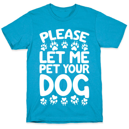 Please Let Me Pet Your Dog Unisex Triblend Tee