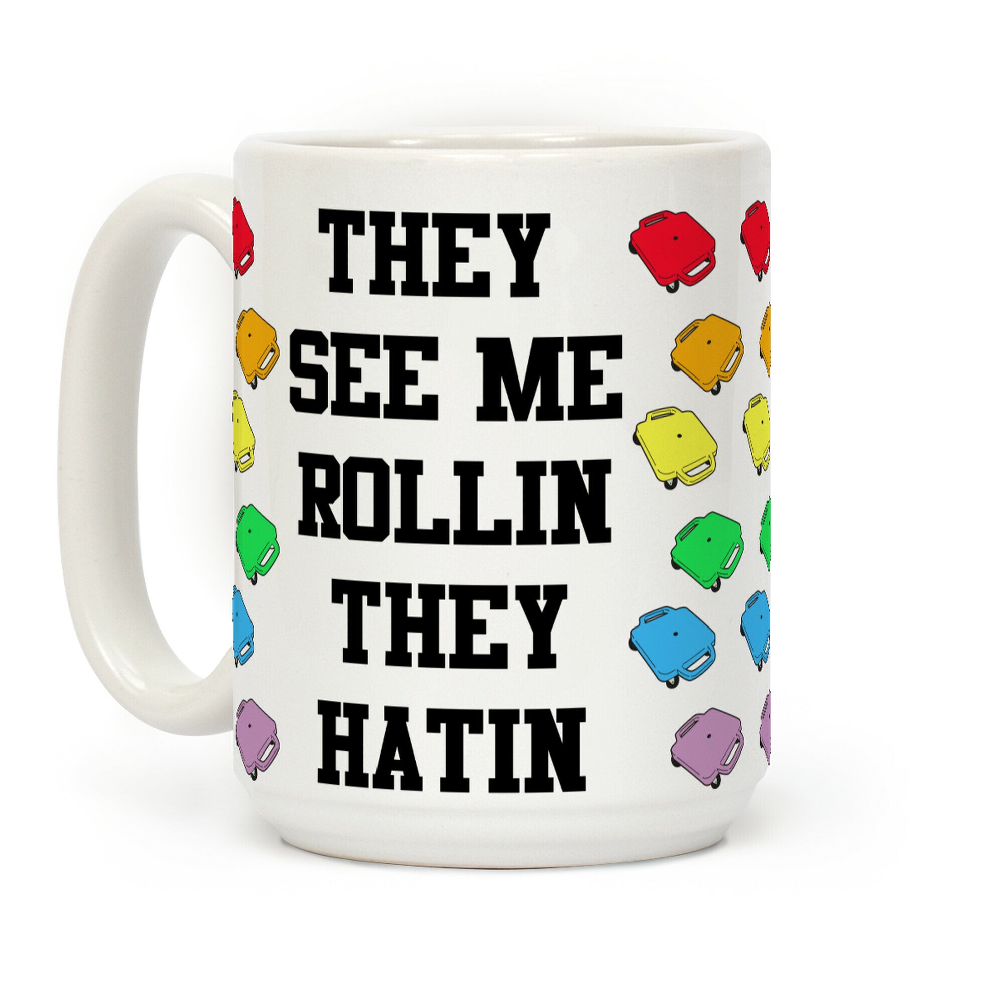 They See Me Rollin Gym Class Scooter Coffee Mug