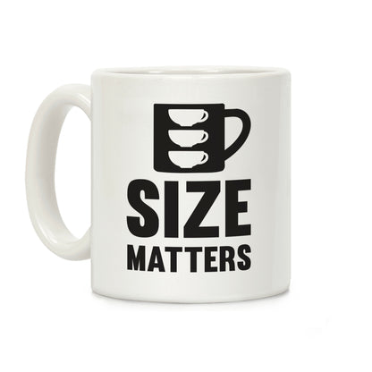 Size Matters Coffee Mug