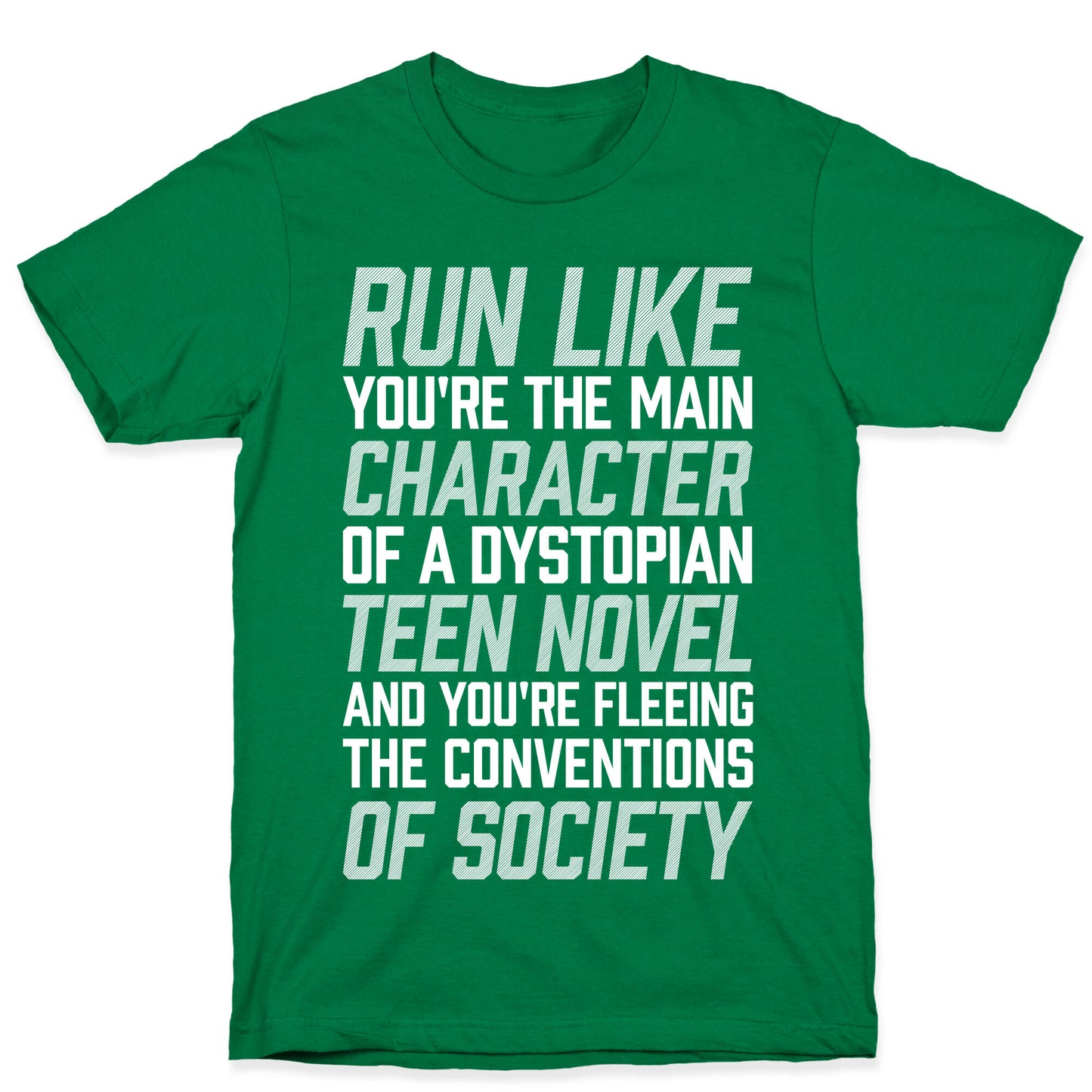 Run Like You're The Main Character In A Dystopian Teen Novel T-Shirt