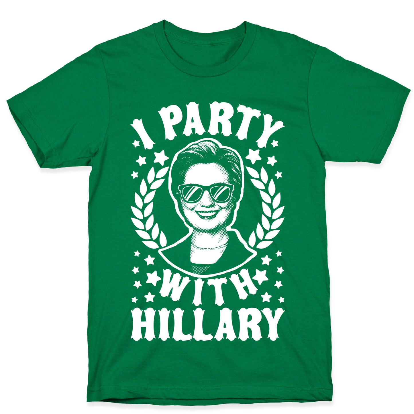 I Party With Hillary Clinton T-Shirt