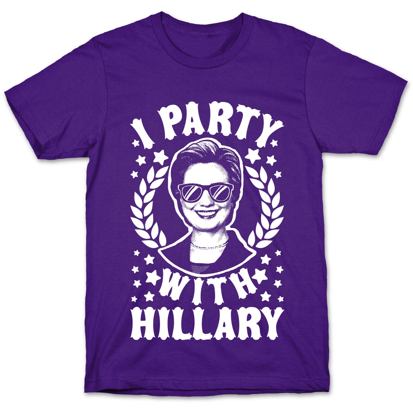 I Party With Hillary Clinton T-Shirt