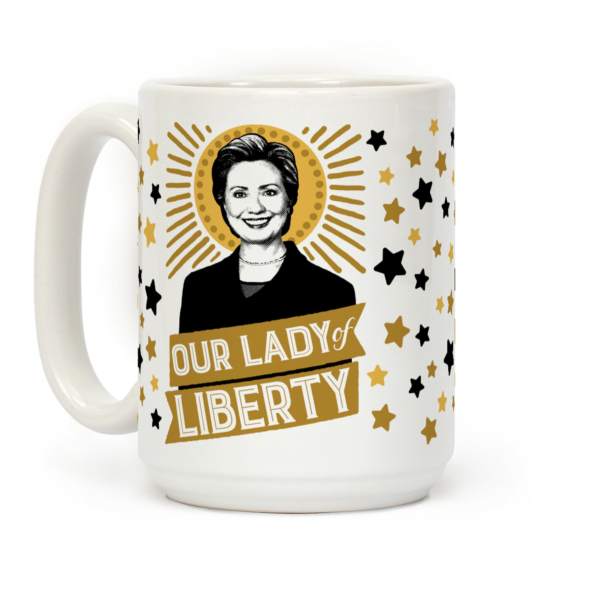 Hillary 2016: Our Lady Of Liberty Coffee Mug