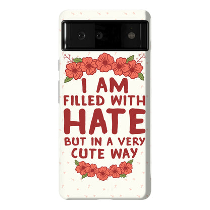 I Am Filled With Hate Phone Case