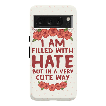 I Am Filled With Hate Phone Case