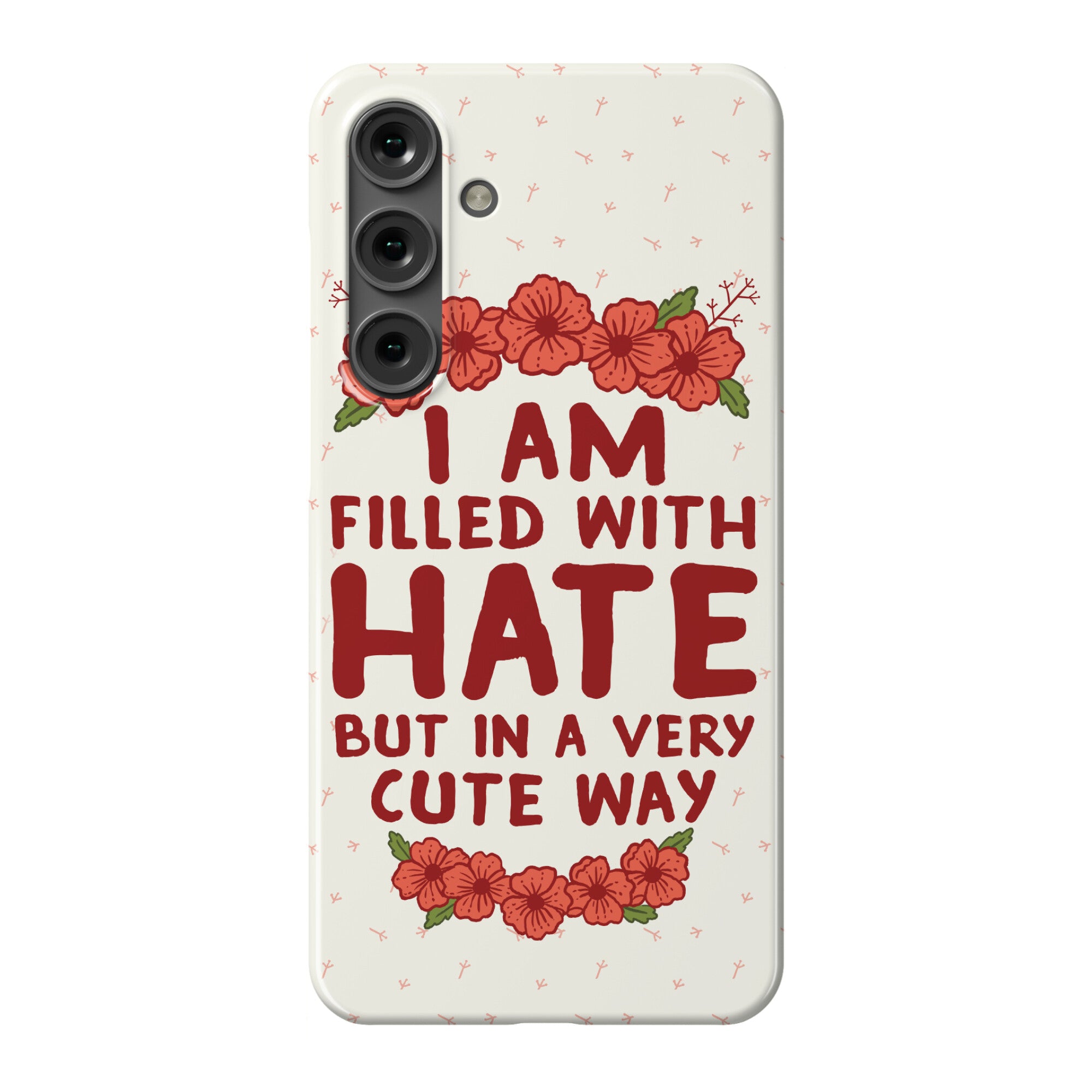 I Am Filled With Hate Phone Case