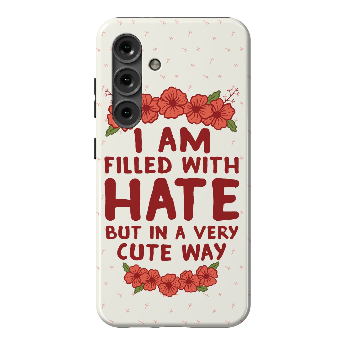 I Am Filled With Hate Phone Case