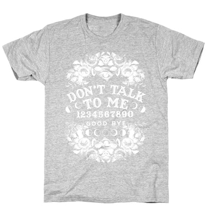 Don't Talk to Me Spirit Board T-Shirt