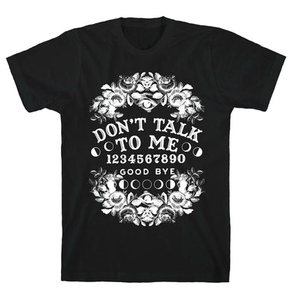 Don't Talk to Me Spirit Board T-Shirt