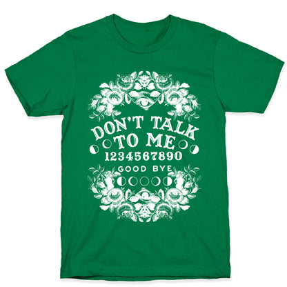 Don't Talk to Me Spirit Board T-Shirt