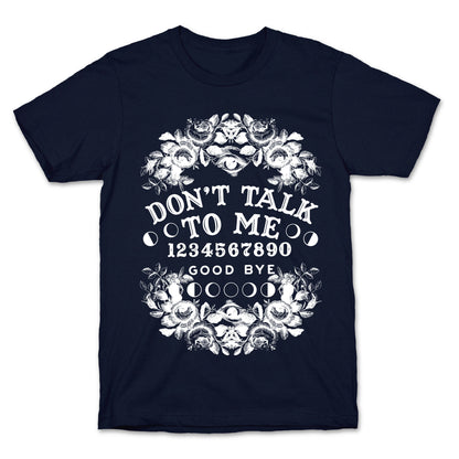 Don't Talk to Me Spirit Board T-Shirt