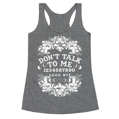 Don't Talk to Me Spirit Board Racerback Tank