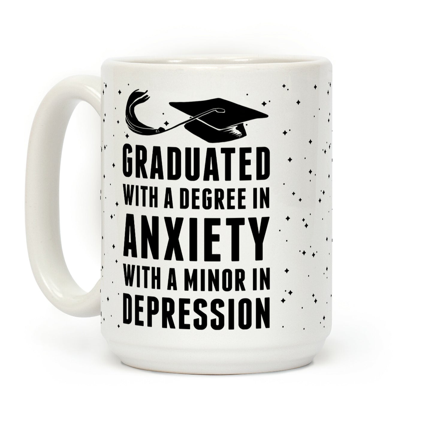 Graduated With A Degree in Anxiety Coffee Mug