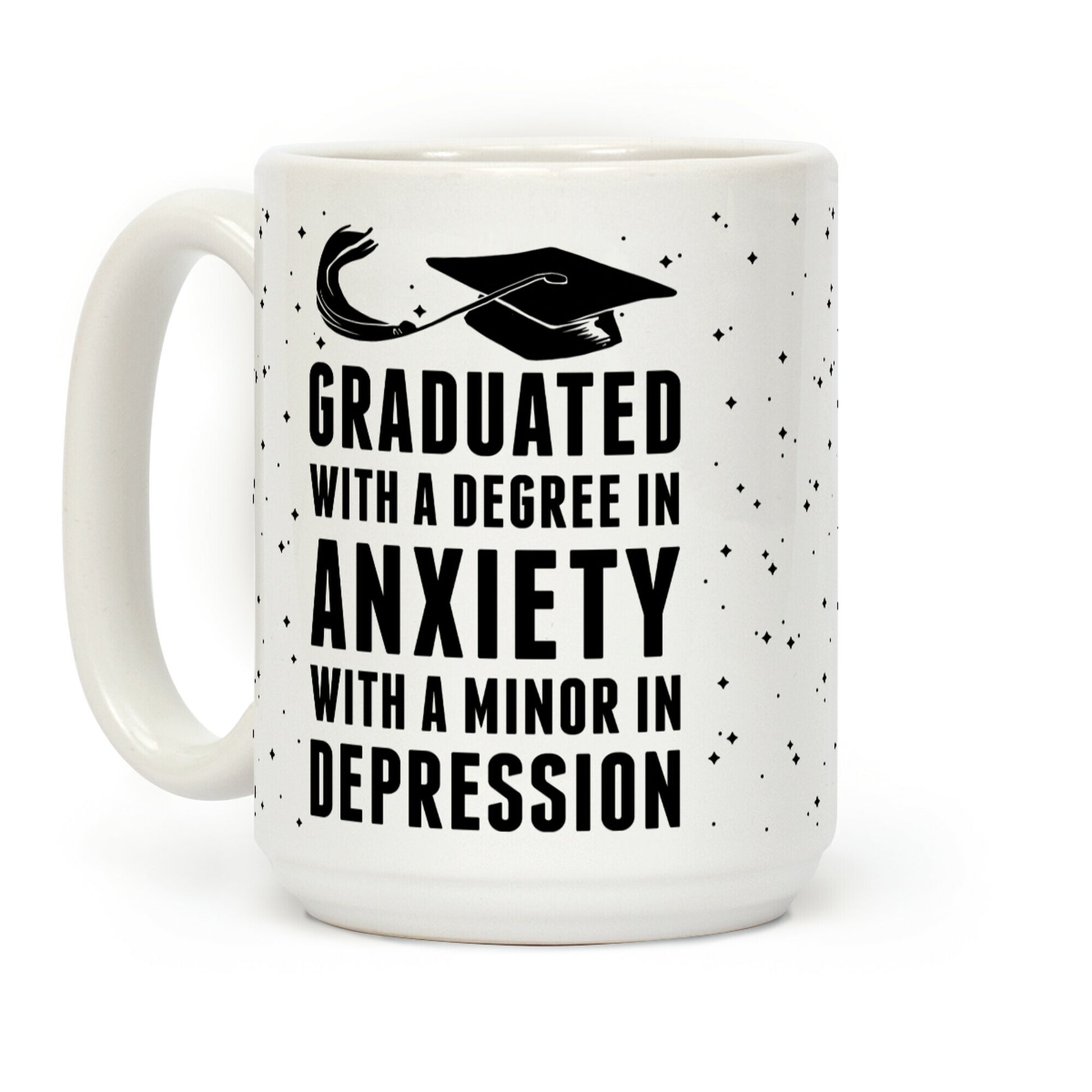 Graduated With A Degree in Anxiety Coffee Mug