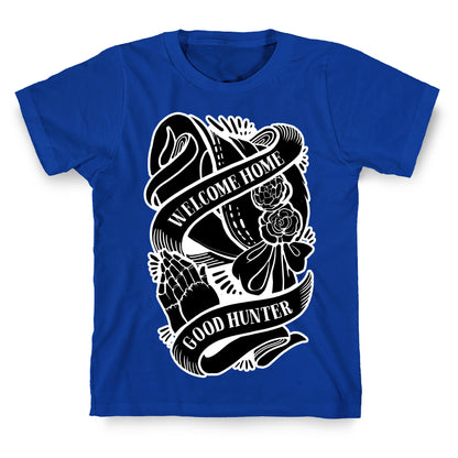 Welcome Home Good Hunter T-Shirt