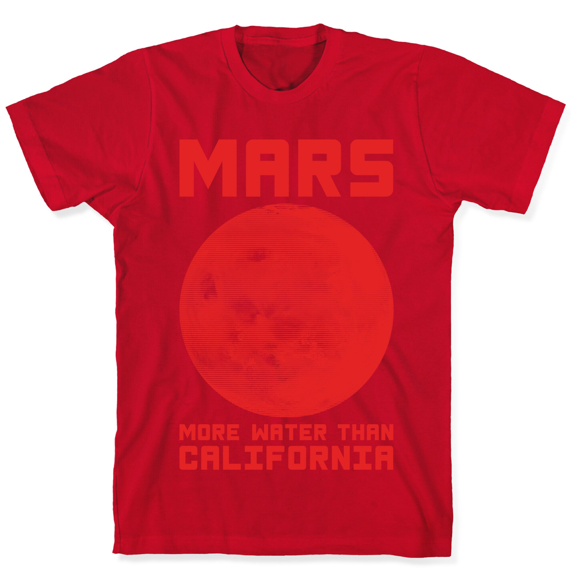 Mars More Water Than California T-Shirt