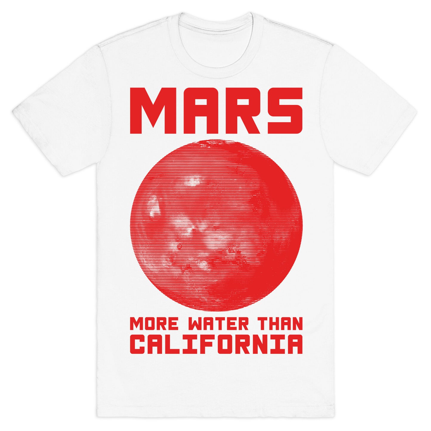 Mars More Water Than California T-Shirt