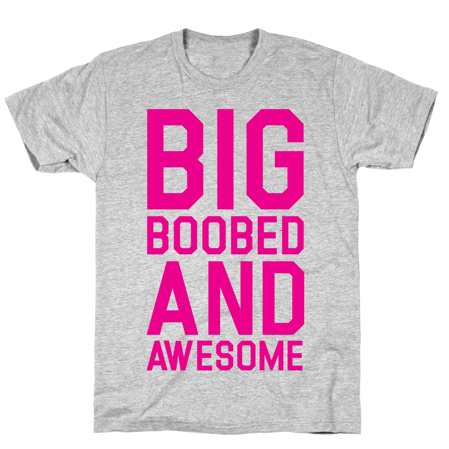Big Boobed and Awesome T-Shirt