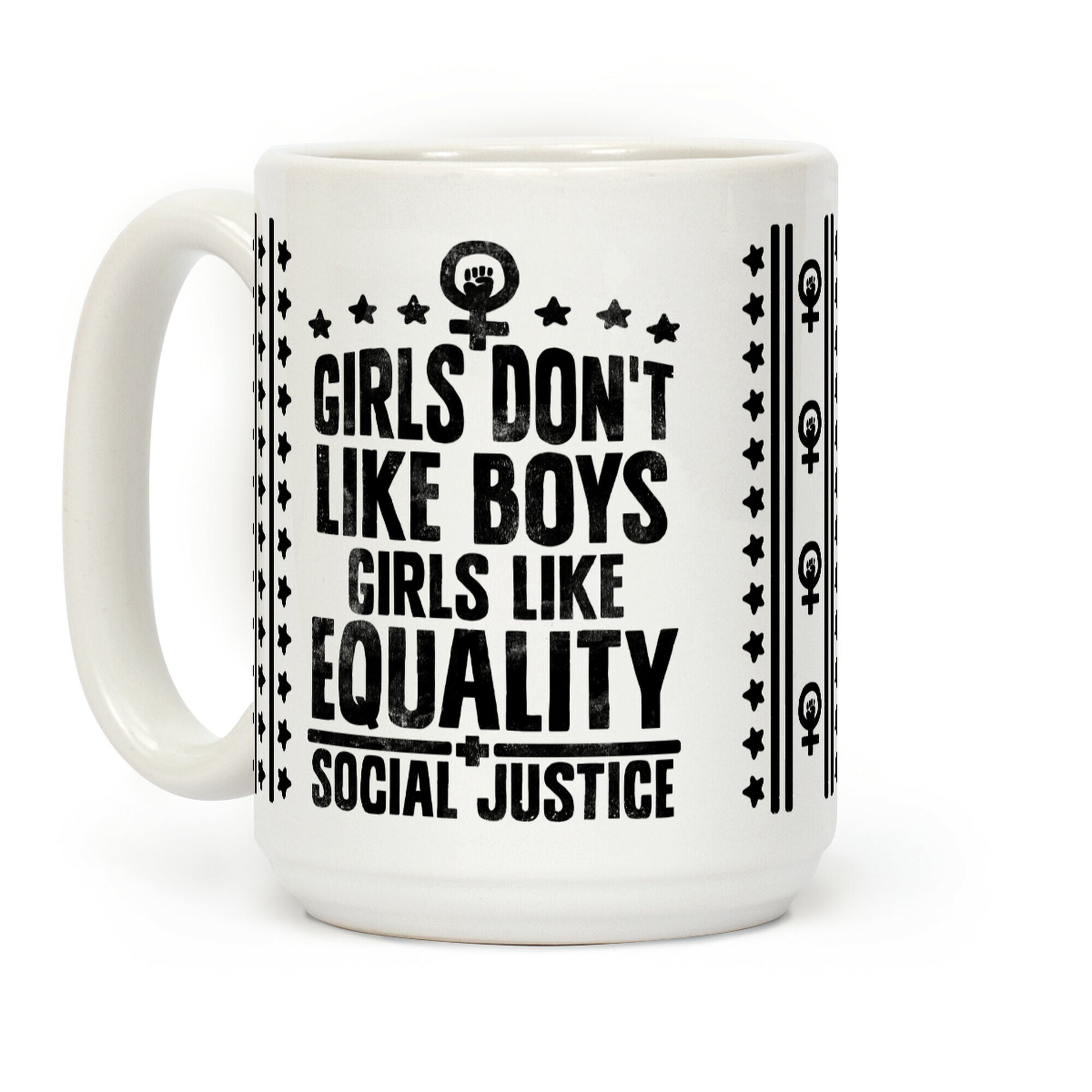 Girls Don't Like Boys Girls Like Equality And Social Justice Coffee Mug