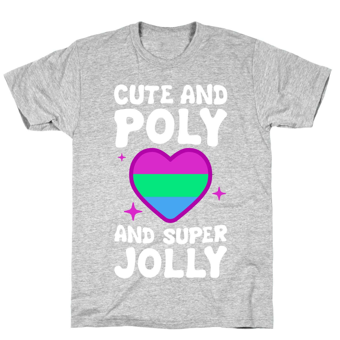 Cute And Poly And Super Jolly (Polysexual) T-Shirt