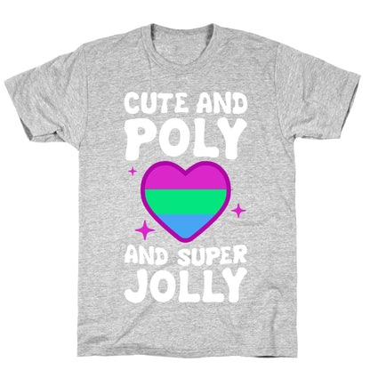 Cute And Poly And Super Jolly (Polysexual) T-Shirt