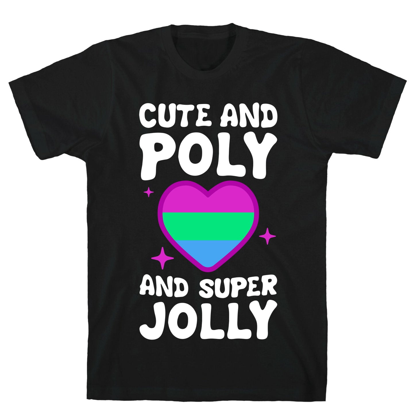 Cute And Poly And Super Jolly (Polysexual) T-Shirt
