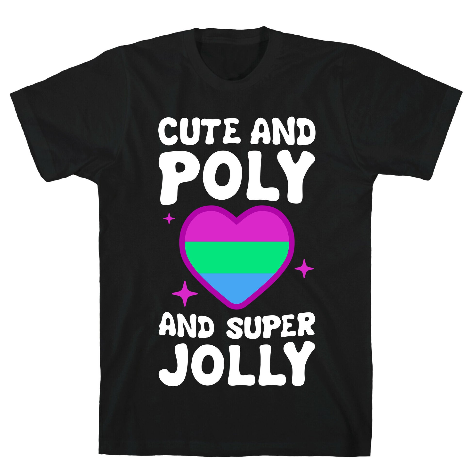Cute And Poly And Super Jolly (Polysexual) T-Shirt