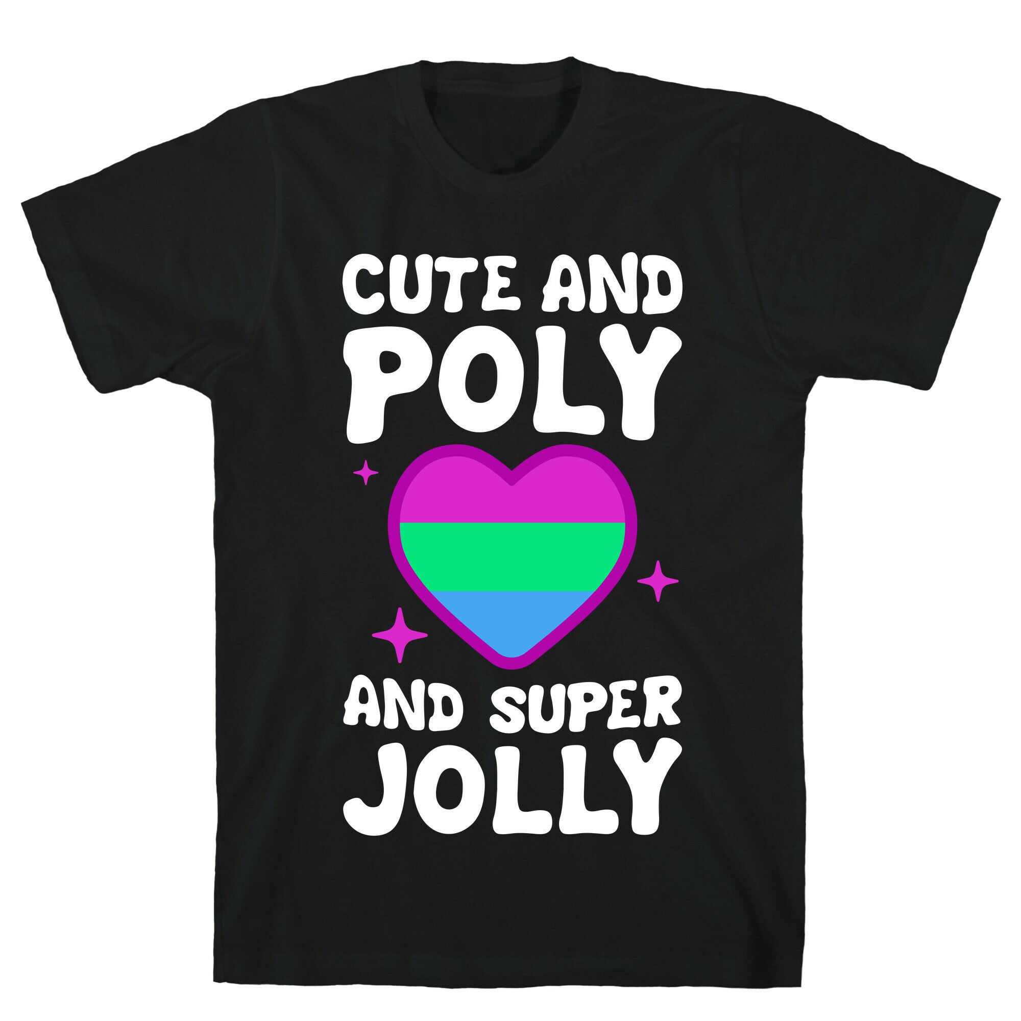 Cute And Poly And Super Jolly (Polysexual) T-Shirt