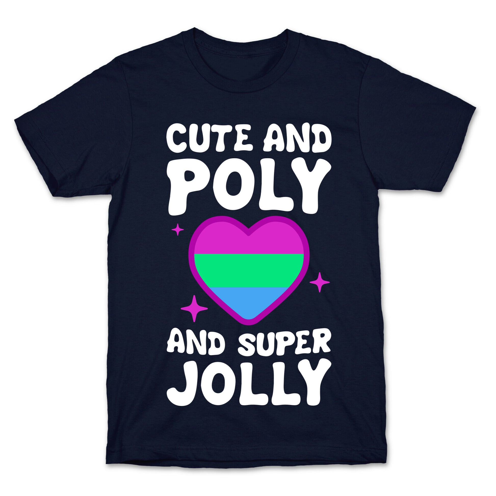 Cute And Poly And Super Jolly (Polysexual) T-Shirt